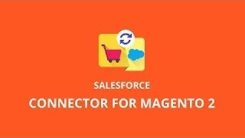 Salesforce Connector For Magento 2