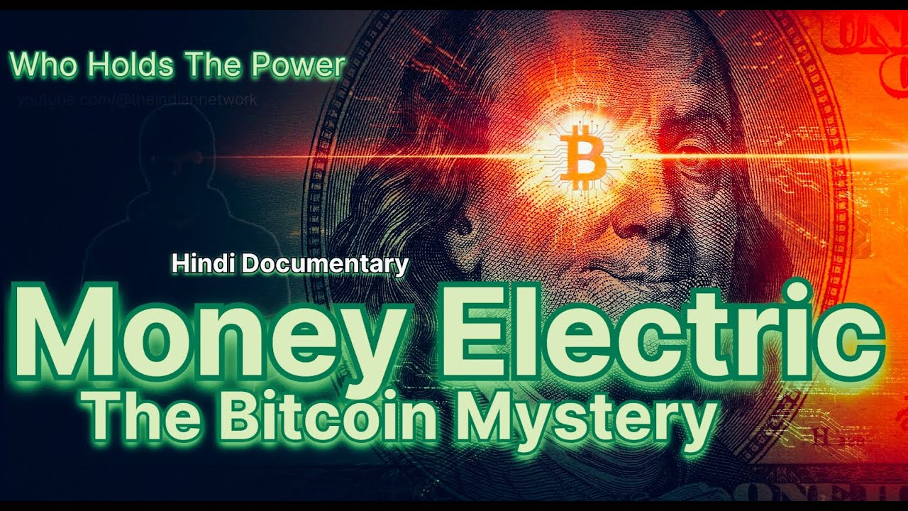Money Electric: The Bitcoin Mystery | A Hindi Documentary