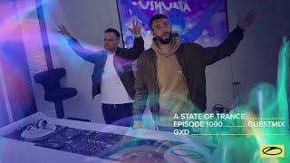 GXD - A State Of Trance Episode 1090 Guest Mix