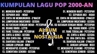 KUMPULA LAGU POP INDONESIA 2000AN TER HITS VIRAL || ALBUM NOSTALGIA TERPOPULER SEPANJANG MASSA