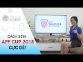 Các ứng dụng xem Giải bóng đá AFF Suzuki Cup 2018 trên Smart Tivi | Điện máy XANH