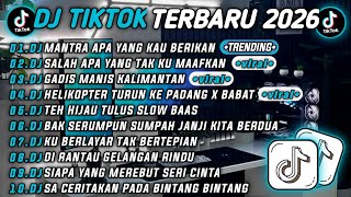 DJ TIKTOK TERBARU 2026 | DJ MANTRA APA YANG KAU BERIKAN 🎵 DJ SALAH APA YANG TAK KU MAAFKAN 🔥