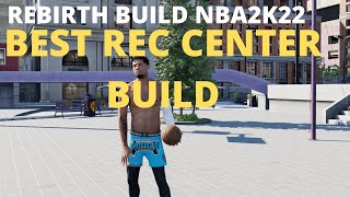 *BEST REC CENTER BUILD (2K22 NEXT GEN) REBIRTH BUILD 2K22 PS5