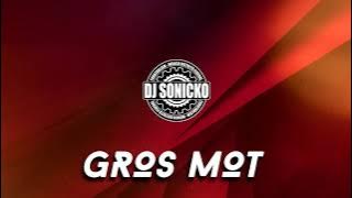 DJ SONICKO-GROS MOT (YOIKER VS B ONE ) SANGRE 2