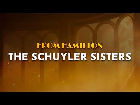 Original Broadway Cast of Hamilton - The Schuyler Sisters (Lyrics)