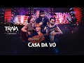 Traia Véia - CASA DA VÓ | DVD Ao Vivo em Goiânia