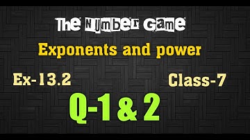 Exponents and Power| Ex 13.2| Class-7|Q-1 & 2 |NCERT|The Number Game