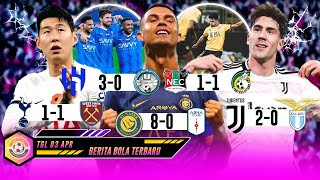 Buset Dah! Al Nassr Pesta 8 Gol 🔥 Cr7 Hattrick 😱 Juventus Sukses Balas Dendam 😱Spurs Vs West Ham 1-1