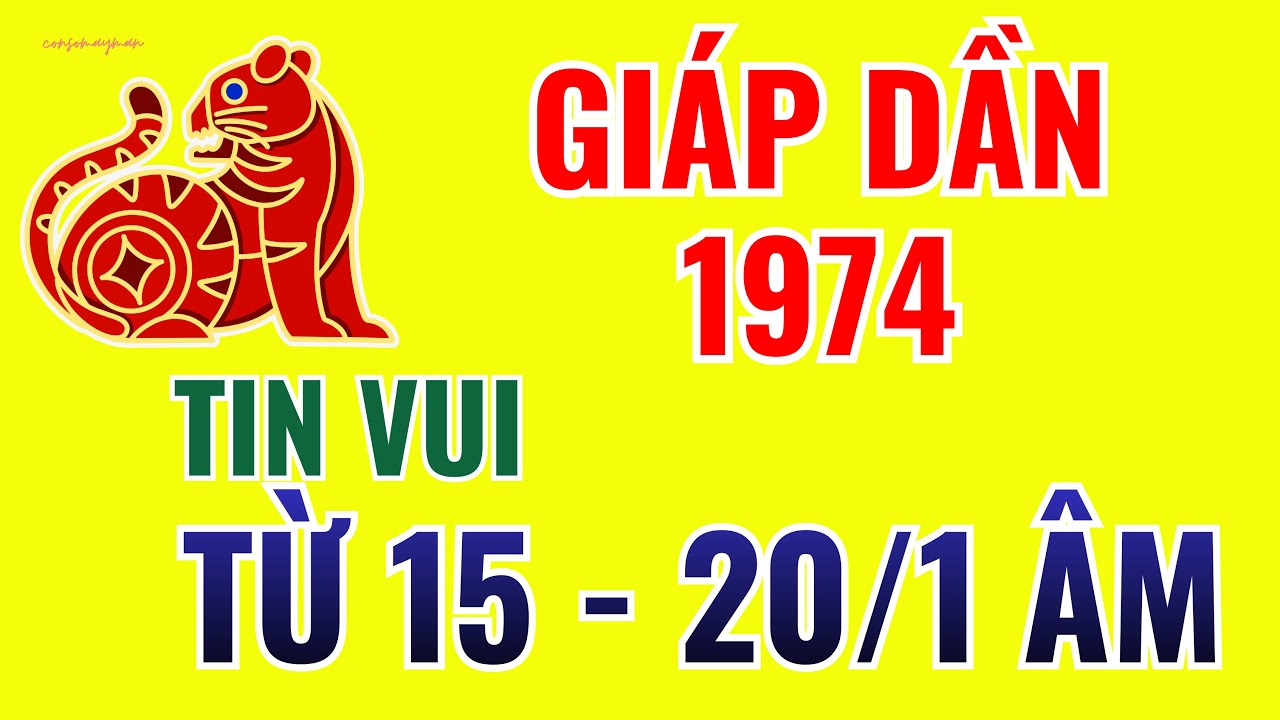 Giáp Dần 1974: Giai Đoạn Từ 15 - 20 Tháng Giêng. Tin Vui Về Tài Chính