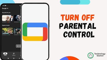 How to Turn Off Parental Control on Google TV? |Technologyglance