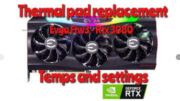 Thermal Pad Replacement GPU - RTX 3080 EVGA FTW3 Temperatures and settings 99Mh/s Low power settings