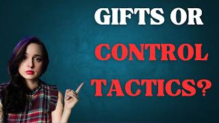 Exposing Manipulation: 4 Ways Your Partner May Be Controlling You Using Gifts