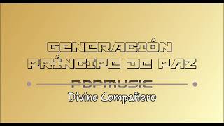 Video thumbnail of "Divino Compañero. Vol #2. Generación Príncipe De Paz"