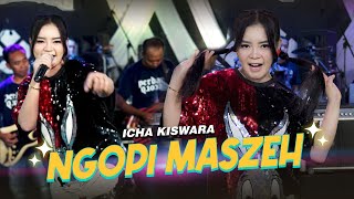 Ngopi Maszeh - Icha Kiswara - Bareksa Music ( Dangdut Koplo)