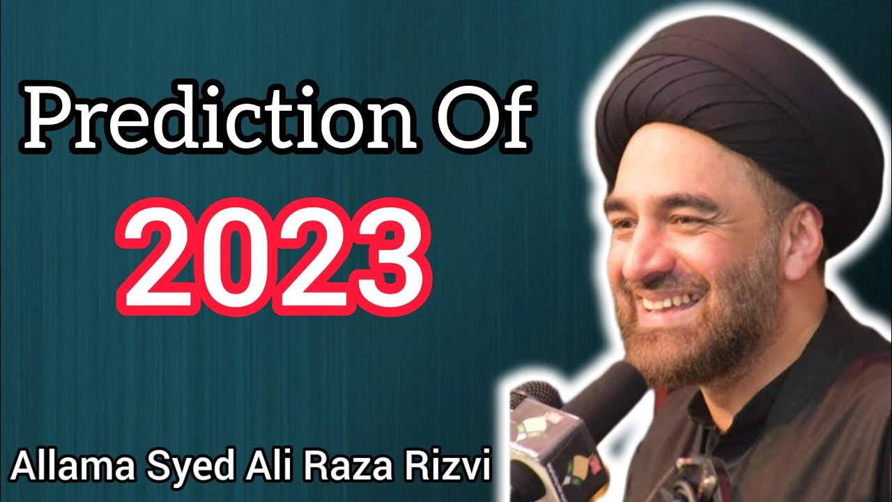 Syed Al Raza Rizvi PREDICTION OF 2023 BY ALLAMA SYED ALI RAZA RIZVI | SHIA TALKS - YouTube