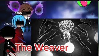 Gacha life -- React to the boundless- The Weaver