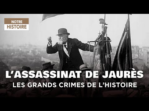 Qui est le véritable assassin de Jean Jaurès ? 