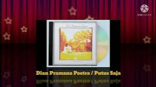 Dian Pramana Poetra - Putus Saja (Digitally Remastered Audio / 1999)