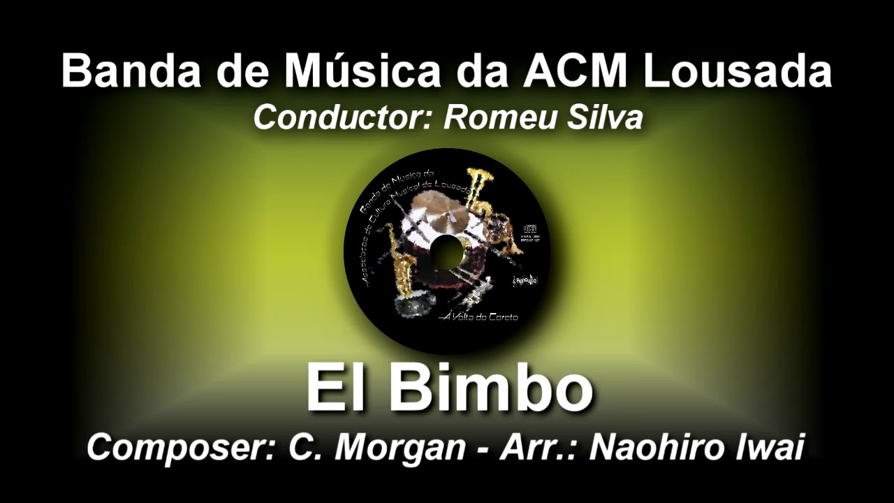 El Bimbo - C. Morgan - Arr. Naohiro Iwai ♫ Banda de Música de Lousada