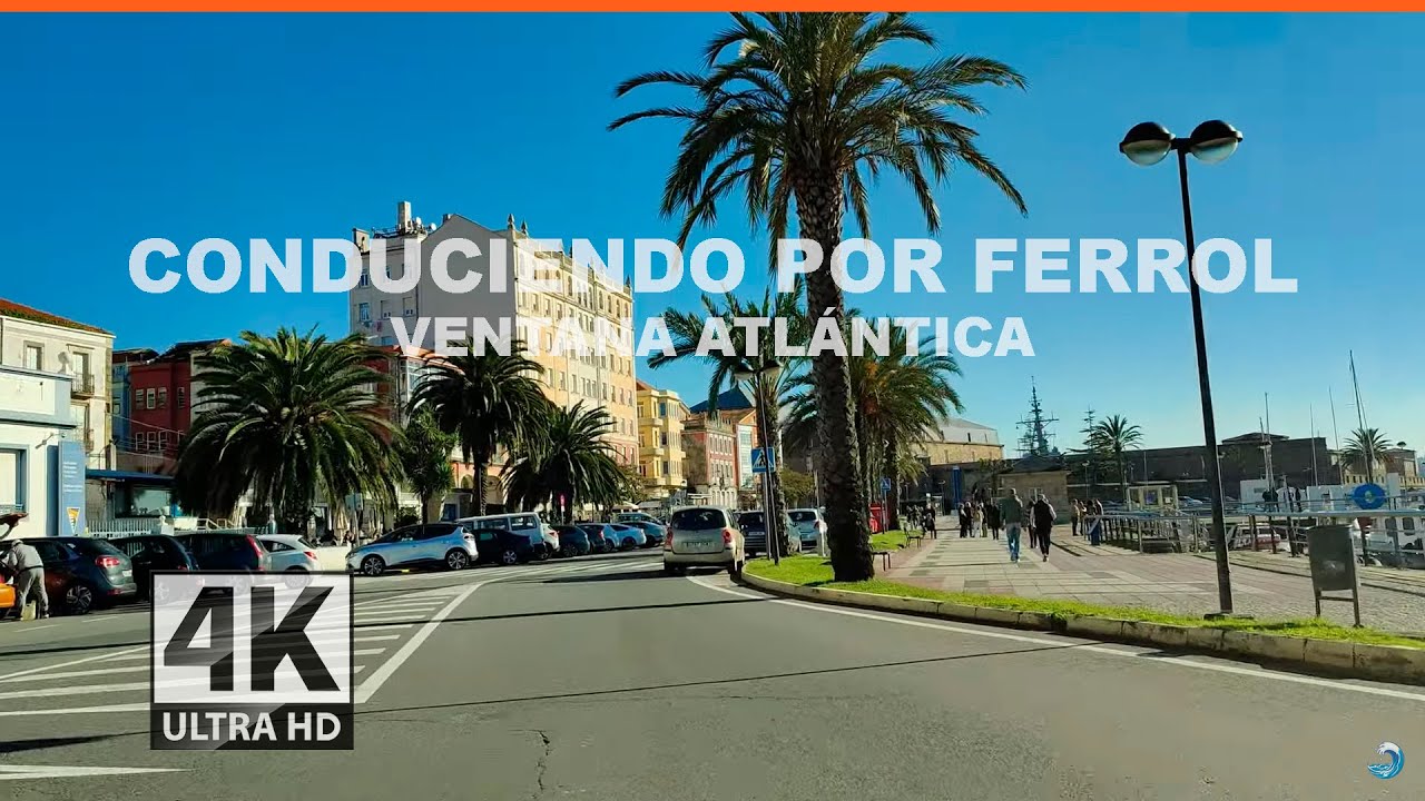 Ferrol, conduciendo por la ciudad. Turismo Galicia 4k.