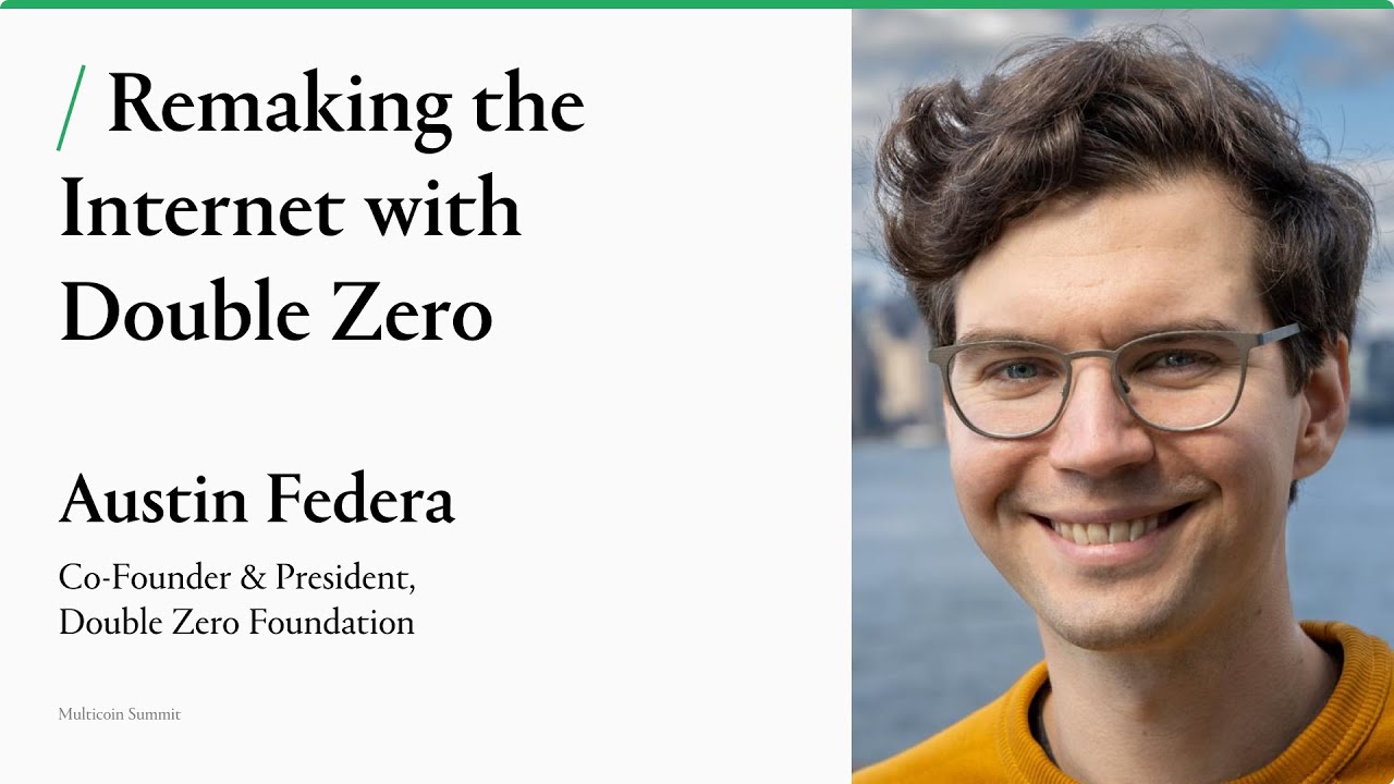 Remaking the Internet with Double Zero | Austin Federa | Multicoin Summit  2024