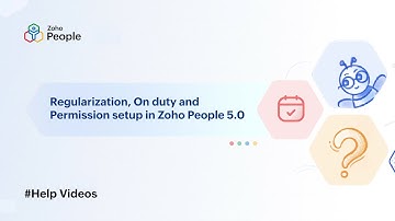 Regularization, On duty and Permission setup in Zoho People 5.0 | Help Videos | Zoho People