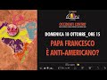 Papa Francesco è antiamericano?