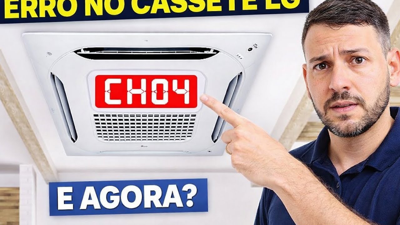  Erro CH04 no Cassete 4 Vias LG – O Que Significa e Como Resolver?