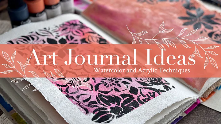 Art Journal Ideas: Watercolor and Acrylic Techniques