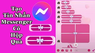 Top 4 cách làm hiệu ứng hộp quà trên messenger mới nhất năm 2022