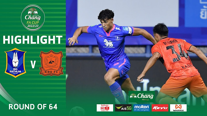 ไฮไลท์ ช้าง เอฟเอ คัพ (64 ทีม) บีจี ปทุม ยูไนเต็ด พบ ม.เกษมบัณฑิต เอฟซี | 2-11-2565
