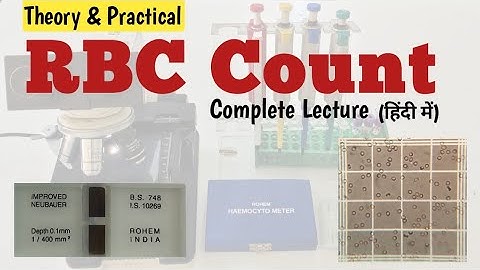RBC Count || Complete Lecture with Practical by neubauer chamber in hindi || erythrocyte count ||