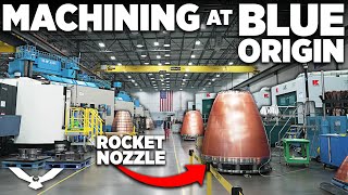 Machining Extremely Complex Parts out of HARD Materials at BLUE ORIGIN