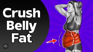 ➜ Crush Belly Fat Exercise ➜ 30 Min Workout to Lose Belly Fat in 2 Weeks