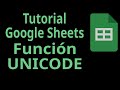Tutorial Google Sheets. función UNICODE. Funciones de Texto.