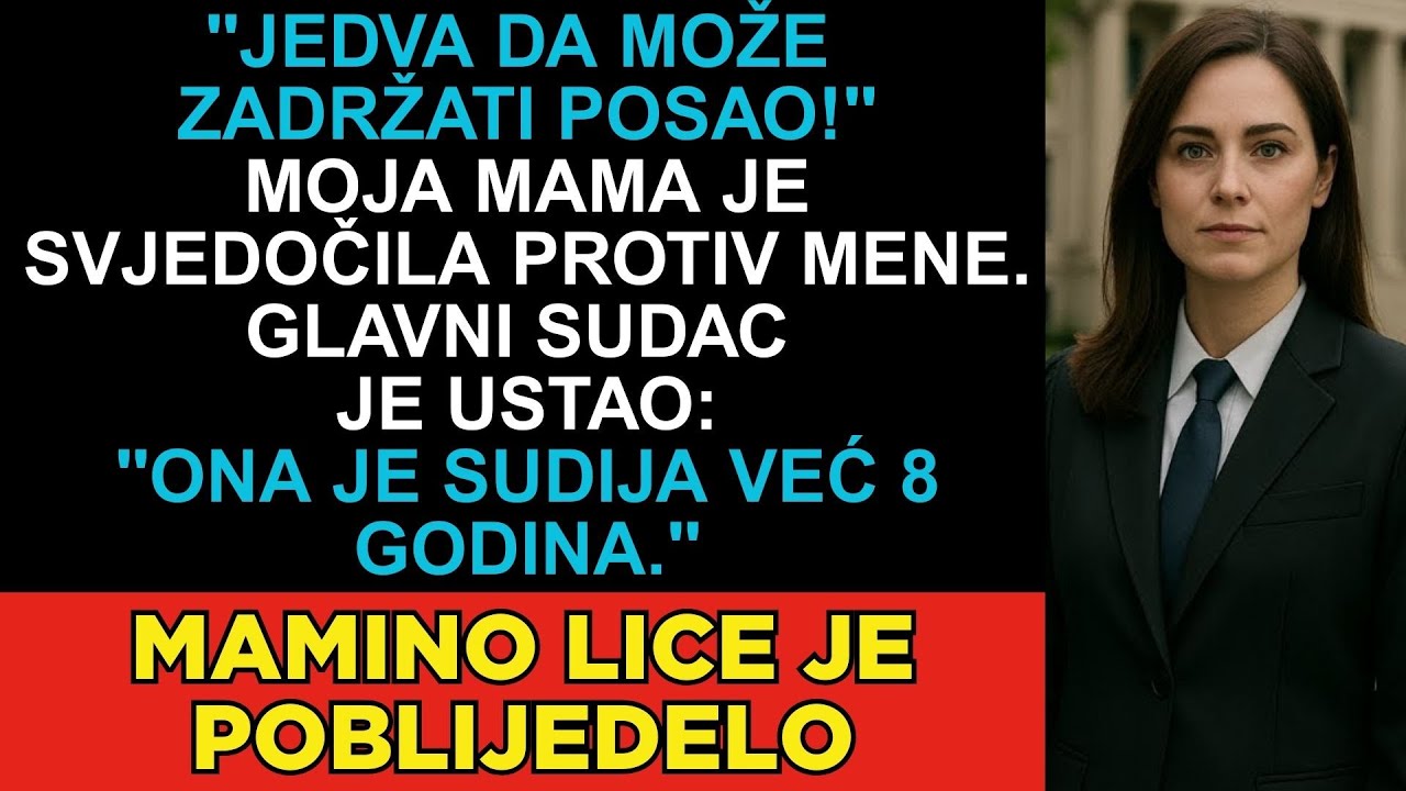JEDVA DA MOŽE ZADRŽATI POSAO- MOJA MAMA JE SVJEDOČILA PROTIV MENE GLAVNI SUDAC JE USTAO: ONA JE BILA