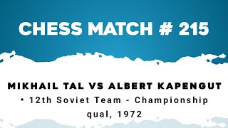 Mikhail Tal vs Albert Kapengut • 12th Soviet Team - Championship qual, 1972