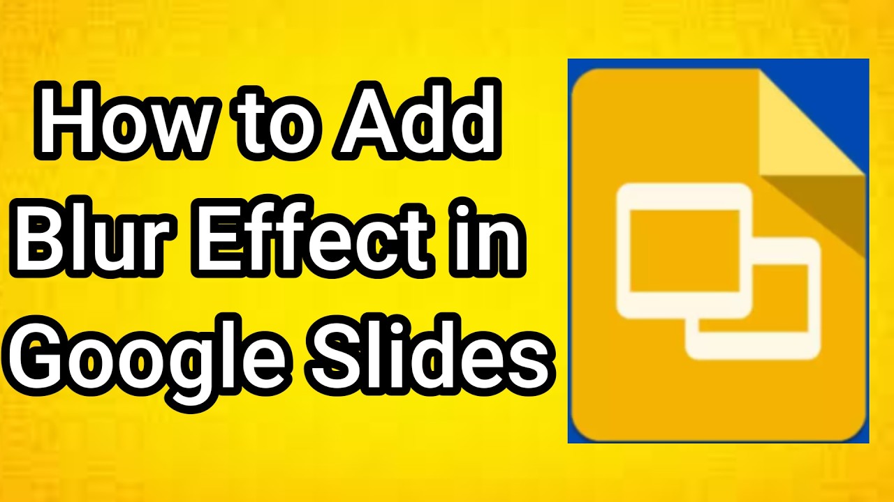 How to Add Blur Effect in Google Slides - YouTube