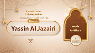 surah An-Nisaa {The recitation of warsh from Nafi} {{4}} Reader Yassin Al Jazairi