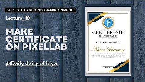 How to Create Certificate in pixellab || #pixellab tutorial ||@Dailydairyofbiya #certificate #viral