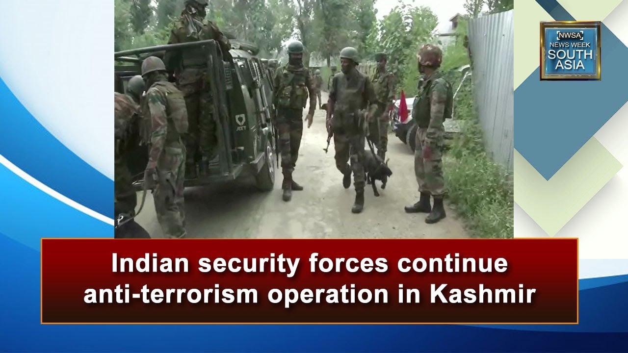 Indian security forces continue anti-terrorism operation in Kashmir