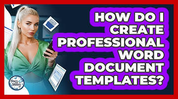 How Do I Create Professional Word Document Templates? - Docs and Sheets Pro