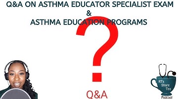 Q & A on asthma educator specialist exam and asthma education programs (simple answers)