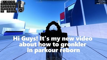 HOW TO GRONKLER IN PARKOUR REBORN 1.4