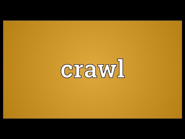 Crawl Meaning 