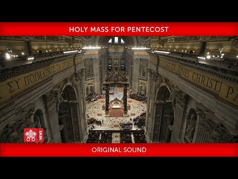 Pope Francis - Holy Mass for Pentecost 2018-05-20