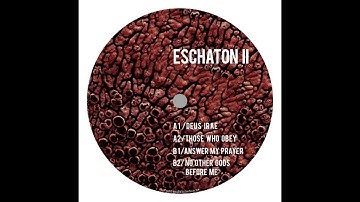 ANCIENT METHODS + ORPHX | ESCHATON ϟ ANSWER MY PRAYER