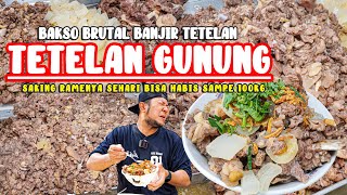 BAKSO BANJIR TETELAN SEGUNUNG, SEHARI BISA HABIS SAMPE 100 KG !!