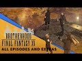 【Final Fantasy XV】 Brotherhood Movie (All Episodes and Extras)