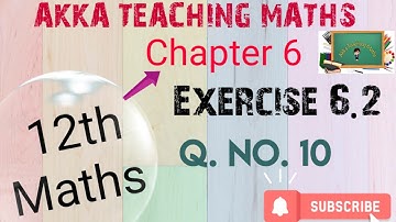 12th Maths|Chapter:6|Exercise 6.2|Q. No.10